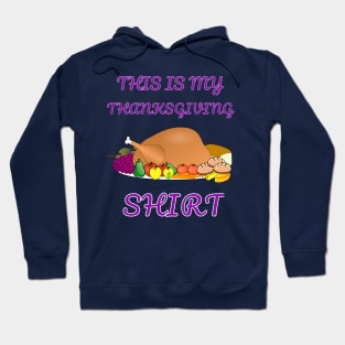 This Is My Thanksgiving Shirt Happy Turkey Day Funny Gift Hoodie